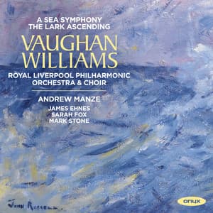 Vaughan Williams: Lark Ascending, A Sea Symphony - Ralph Vaughan Williams
