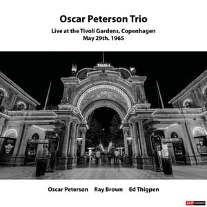 Oscar Peterson Trio Live at the Tivoli Gardens May 29th. 1965 - Oscar Peterson