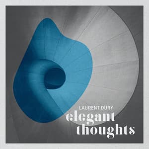 Elegant Thoughts - Laurent Dury