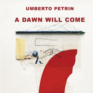 A Dawn Will Come - Umberto Petrin