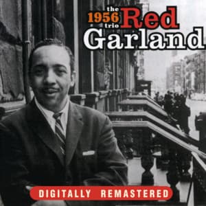 The 1956 Red Garland Trio - Red Garland Trio