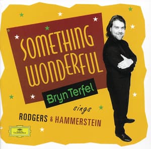Bryn Terfel - Something Wonderful - Richard Rodgers