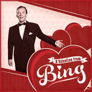 A Valentine From Bing - Bing Crosby