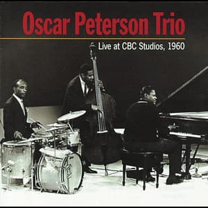 Live at CBC Studios 1960 - Oscar Peterson Trio