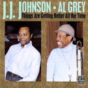 Things Are Getting Better All The Time - J.J. Johnson