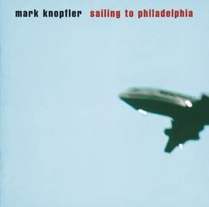 Sailing To Philadelphia - Mark Knopfler