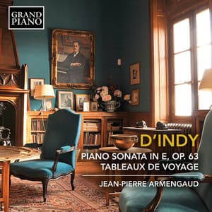d'Indy: Piano Sonata in E Minor, Op. 63 & Tableaux de voyage, Op. 33 - Vincent d'Indy
