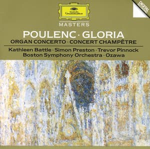 Poulenc: Gloria For Soprano, Mixed Chorus And Orchestra; Concerto For Organ, Strings And Timpani In G Minor; Concert Champetre For Harpsichord And Orchestra - Francis Poulenc