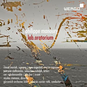 Philippe Manoury: Lab.Oratorium - Philippe Manoury