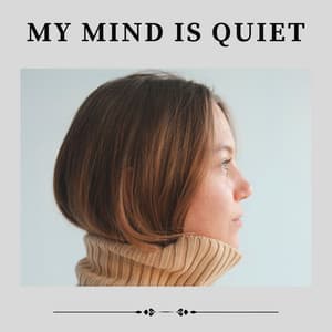 My Mind Is Quiet - Some Relaxing Music