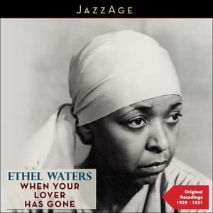 When Your Lover Has Gone - Ethel Waters