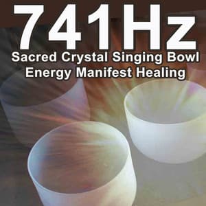 741Hz Sacred Crystal Singing Bowl Energy Manifest Healing - 741Hz Energy Orbiting Manifest Healing
