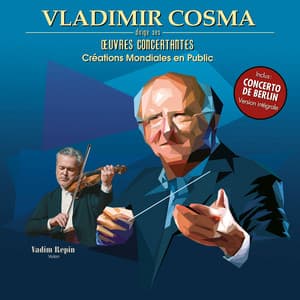 Vladimir Cosma dirige ses oeuvres concertantes - Vladimir Cosma