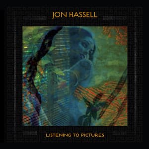 Listening To Pictures - Jon Hassell