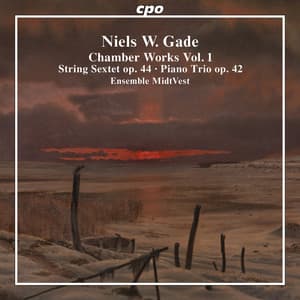 Gade: Chamber Works, Vol. 1 - Niels Gade