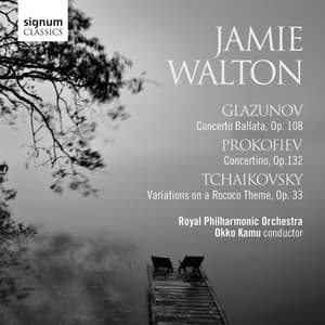 Glazunov: Concerto Ballata, Prokofiev: Concertino & Tchaikovsky: Variations on a Rococo Theme - Jamie Walton