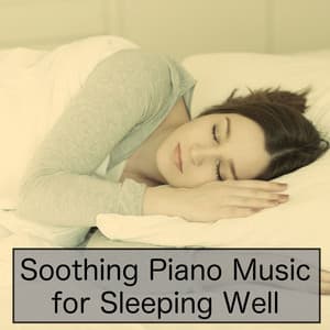 Soothing Piano Music for Sleeping Well - Entspannungsmusik