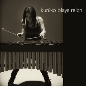 kuniko plays reich - Steve Reich