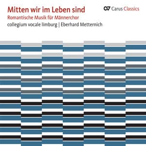 Mitten wir im Leben sind. Romantische Musik für Männerchor - collegium vocale Limburg