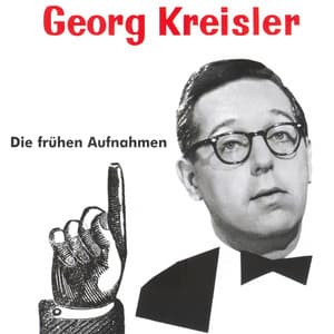 Georg Kreisler - Die frühen Aufnahmen - Georg Kreisler