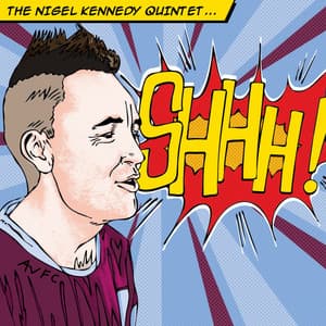 Shhh! - Nigel Kennedy