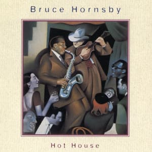 Hot House - Bruce Hornsby