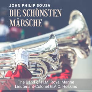 Sousa: Die schönsten Märsche - John Philip Sousa