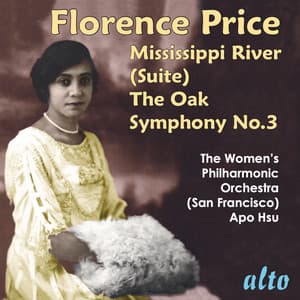 Florence Price: Mississippi River Suite, The Oak, Symphony No. 3 - Florence Beatrice Price