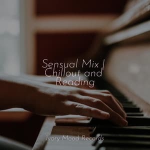 Sensual Mix | Chillout and Reading - Ivory Mood