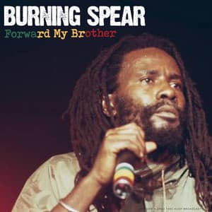 Forward My Brother - Burning Spear