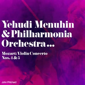 Yehudi Menuhin & Philharmonia Orchestra... Mozart: Violin Concerto Nos. 4 & 5 - Wolfgang Amadeus Mozart