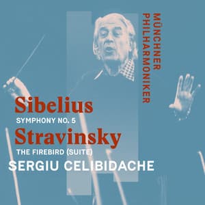 Sibelius: Symphony No. 5 in E-Flat Major Op. 82 & Stravinsky: The Firebird - Munich Philharmonic Orchestra