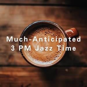 Much-Anticipated 3 PM Jazz Time - Relaxing Piano Crew