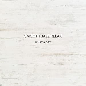 What A Day - Smooth Group Inc