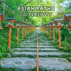 Asian Paths to Serenity: Teachings From the East - Asian Zen