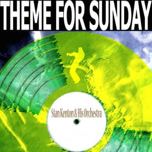 Theme for Sunday - Stan Kenton & His Orchestra