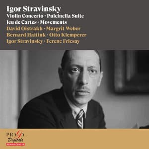 Igor Stravinsky: Violin Concerto, Pulcinella Suite, Jeu de Cartes, Movements - Igor Stravinsky