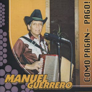 Como Pagan - Pago! - Manuel Guerrero