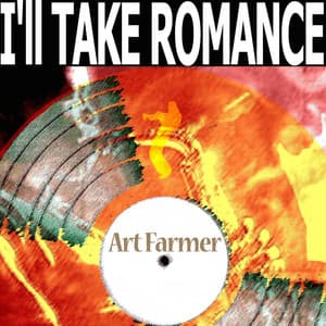 I'll Take Romance - Art Farmer