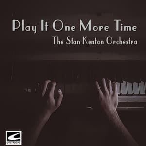 Play It One More Time - Stan Kenton & His Orchestra