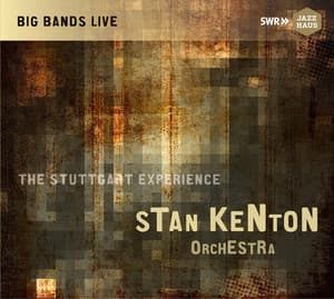 The Stuttgart Experience - Stan Kenton & His Orchestra