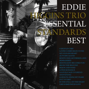 Essential Standards Best - The Eddie Higgins Trio