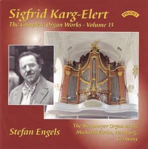 Karg-Elert: Complete Organ Works, Vol. 13 - Sigfrid Karg-Elert