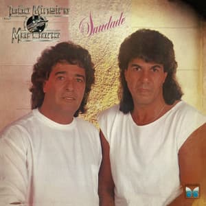 Saudade - João Mineiro & Marciano