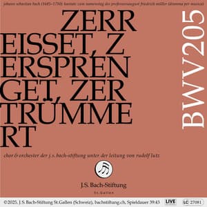 Bachkantate, BWV 205: Zerreißet, zersprenget, zertrümmert die Gruft - Johann Sebastian Bach