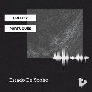 Estado De Sonho - Lullify Português