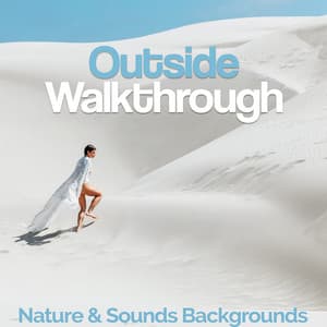 Outside Walkthrough - Nature Sounds & Backgrounds
