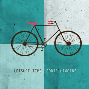 Leisure Time - Eddie Higgins