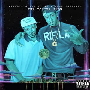 The Tonite Show with Freddie Gibbs & The Worlds Freshest - Freddie Gibbs