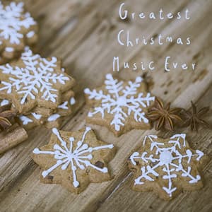 Greatest Christmas Music Ever - Les Choeurs De Noël